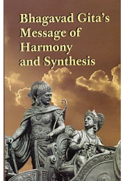 			Bhagavad Gita’s Message of Harmony and Synthesis