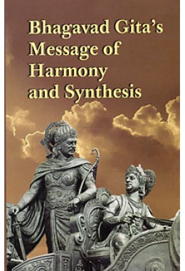 			Bhagavad Gita’s Message of Harmony and Synthesis