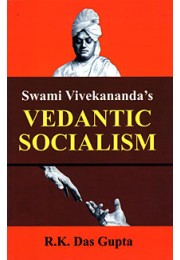 			Swami Vivekananda’s Vedantic Socialism