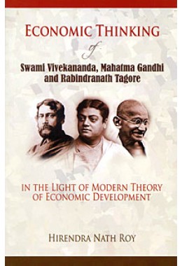 			Economic Thinking of Swami Vivekananda, Mahatma Gandhi and Rabindranath Tagore