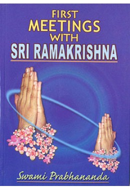 			First Meetings with Sri Ramakrishna