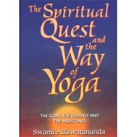 			The Spiritual Quest and the Way of Yoga: The Goal, the Journey,and the Milestones