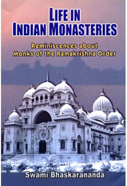 			Life in Indian Monasteries: Reminiscences of Monks of the Ramakrishna Order