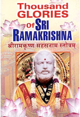 			Sri Ramakrishna Sahasranam Stotram: Thousand Glories of Sri Ramakrishna