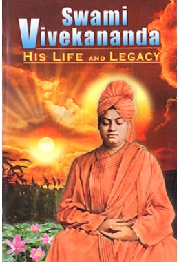 			Swami Vivekananda: His Life and Legacy