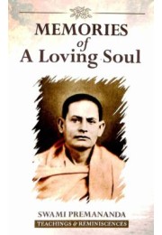 Memories of a Loving Soul Reminiscences ampamp Teachings of Swami Premananda