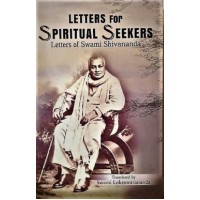 Letters for Spiritual Seekers Letters of Swami Shivananda
