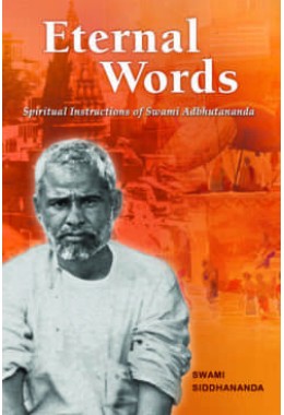 Eternal Words amp8211 Spiritual Instructions of Swami Adbhutananda