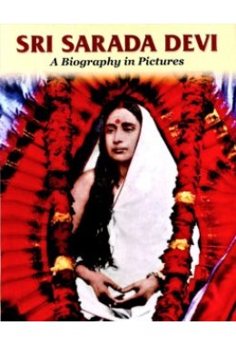 Sarada Devi A Biography in Pictures