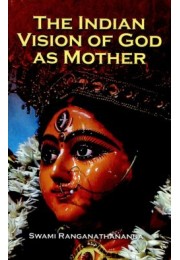 The Indian Vision of God as Mother