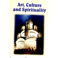 Art Culture and Spirituality An Anthology from the Prabuddha Bharata