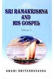 Sri Ramakrishna and His Gospel (Vol2)