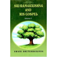 Sri Ramakrishna And His Gospel (Vol 3)