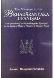 The Message of the Brihadaranyaka Upanishad