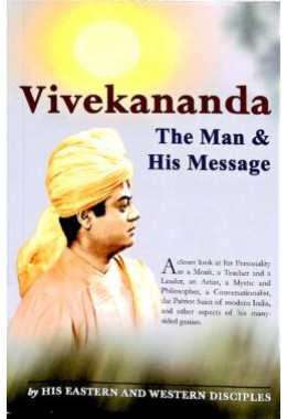 Vivekananda Man and His Message