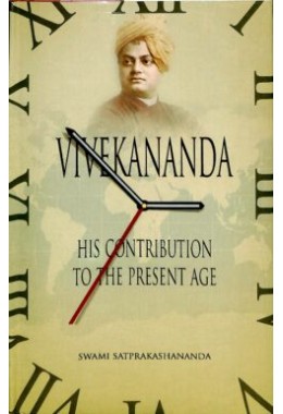 Vivekananda His Contribution to the Present Age