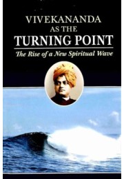 Vivekananda as the Turning Point The rise of a new Spiritual Wave