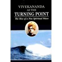 Vivekananda as the Turning Point The rise of a new Spiritual Wave