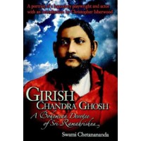 Girishchandra Ghosh A Bohemian Devotee of Sri Ramakrishna