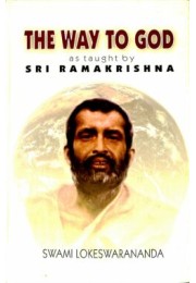 The Way to God As taught by Sri Ramakrishna