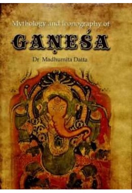 Ganesha Mythology and Iconography