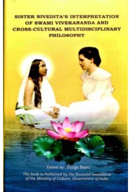 Sister Niveditaamp8217s Interpretation of Swami Vivekananda and CrossCultural Multidisciplinary Philosophy