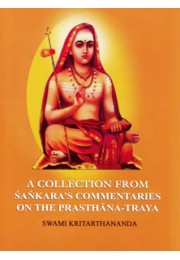 A Collection from Sankaraamp8217s Commentaries on the Prasthana Traya