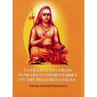 A Collection from Sankaraamp8217s Commentaries on the Prasthana Traya