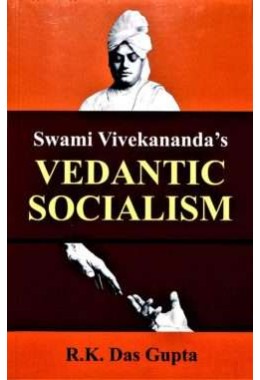 Swami Vivekananda8217s Vedantic Socialism