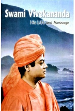 Swami Vivekananda  His Life and Message