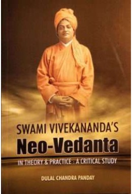 Swami Viekanandaamp8217s NeoVedanta In Theory amp038 Practice  A Critical Study