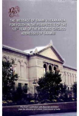 The Message of Swami Vivekananda For Youth in the perspective of Chicago Addresses