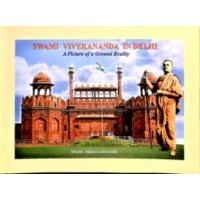 Swami Vivekananda in DelhiA Picture of a Ground Reality