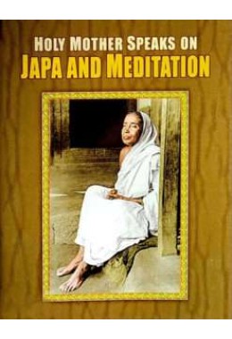 Holy Mother Speaks On Japa And Meditation