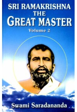 Sri Ramakrishna The Great Master (Vol2 of 2)