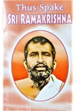 Thus Spake Sri Ramakrishna