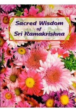 Sacred Wisdom of Sri Ramakrishna