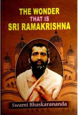 The Wonder That Is Sri Ramakrishna