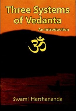 Three Systems of VedantaAn Introduction