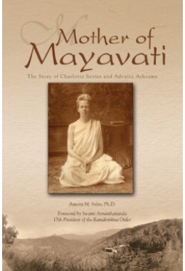 Mother of MayavatiThe Story of Charlotte Sevier and Advaita Ashrama