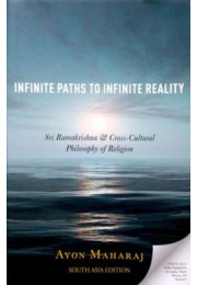 Infinite Paths To Infinite Reality: Sri Ramakrishna &#038; Cross-Cultural Philosophy of Religion