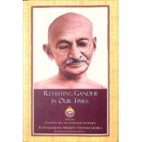Revisiting Gandhi In Our Times