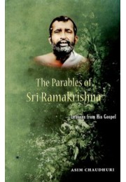 The Parables of Sri Ramakrishna amp8211 Lessons from His Gospel