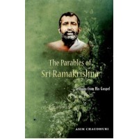 The Parables of Sri Ramakrishna amp8211 Lessons from His Gospel