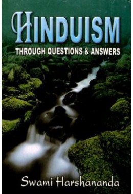 Hinduism Through Questions and Answers