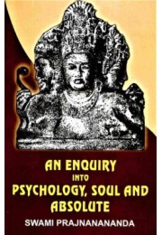 An Enquiry into Psychology Soul and Absolute