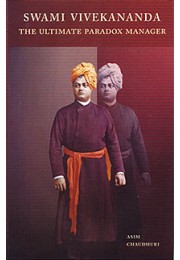 Swami Vivekananda The Ultimate Paradox Manager