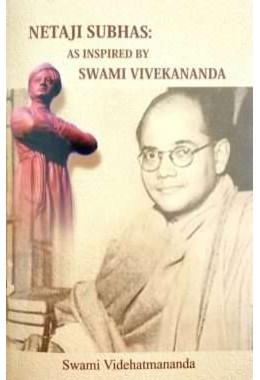 Netaji Subhas As Inspired by Swami Vivekananda