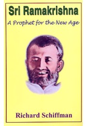 Sri Ramakrishna A Prophet for the New Age