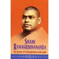 Swami Ramakrishnananda Apostle of Sri Ramakrishna to the South